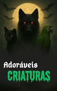 Livro Adoráveis Criaturas (Morte, Trevas e Profanações)