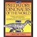 Predatory Dinosaurs of the World: A Complete Illustrated Guide