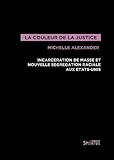 La couleur de la justice : Incarcération de masse et nouvelle ségrégation raciale aux Etats-Unis