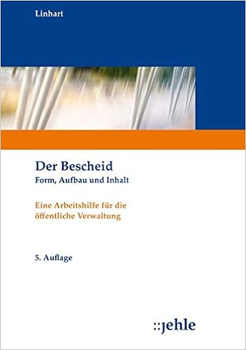 Der Bescheid Form Aufbau Und Inhalt Eine Arbeitshilfe Fur Die Offentliche Verwaltung Amazon De Linhart Helmut Bucher