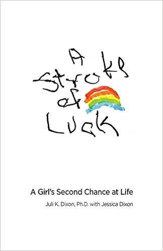 A Stroke of Luck: A Girl's Second Chance at Life, by Juli K. Dixon A Stroke of Luck: A Girl's Second Chance at Life, by Juli K. Dixon
