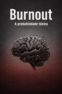 Livro Burnout: A produtividade tóxica