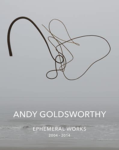 Andy Goldsworthy: A Collaboration with Nature: Goldsworthy, Andy