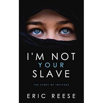 I'm not your Slave: The Story of Imtiyaaz I'm not your Slave: The Story of Imtiyaaz