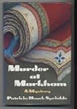 Front cover for the book Murder at Markham by Patricia Houck Sprinkle