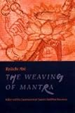 Weaving of Mantra : Kukai and the Construction of Esoteric Buddhist Discourse by Ryuichi Abe