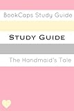 Study Guide: The Handmaid's Tale (A BookCaps Study Guide)