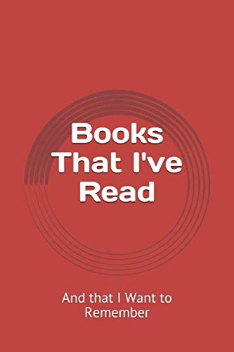 Books That I've Read: And that I Want to Remember