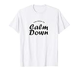 you need to calm down 2019 T-Shirt