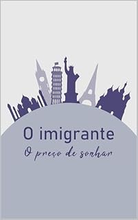 Livro O Imigrante: O Preço de Sonhar