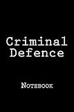 Criminal Defence: Notebook, 150 lined pages, softcover, 6 x 9 by Wild Pages Press