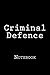 Criminal Defence: Notebook, 150 lined pages, softcover, 6 x 9 by Wild Pages Press