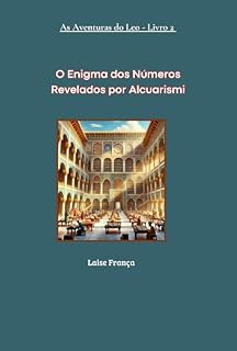 Livro O Enigma dos Números Revelados por Alcuarismi: As Aventuras do Leo - Livro 2
