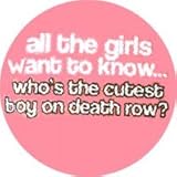 All The Girls Want To Know... Who's The Cutest Boy On Death Row? (White On Pink) - 1