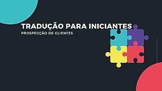 Livro Tradução para iniciantes: prospectando clientes: Apresentamos o nosso incrível Ebook sobre Prospecção de clientes para o mercado de tradução
