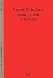 MANUEL DE DROIT DE LA FAILLITE (DROIT FONDAMENTAL) by 