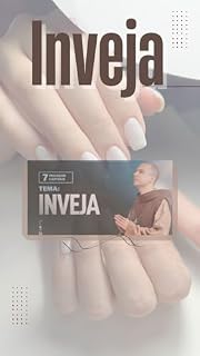 Livro Devorando Desejos dos 7 Pecados Capitais.: Entendendo a inveja o sentimento complexo!