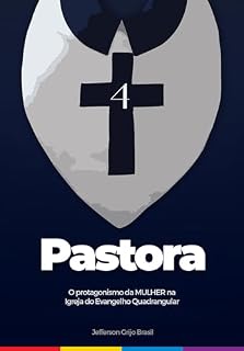 Livro Pastora : o protagonismo da mulher na Igreja do Evangelho Quadrangular