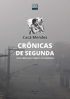 Livro Crônicas de Segunda: Uma deliciosa viagem no cotidiano
