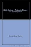 Front cover for the book Haida dictionary : Skidegate, Masset, and Alaskan dialects by John Enrico