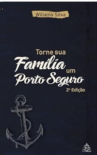 Livro TORNE SUA FAMÍLIA UM PORTO SEGURO: Uma Catequese para a Vida Matrimonial