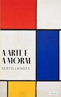 Livro A Arte e a Moral - Sertillanges