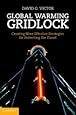 Global Warming Gridlock: Creating More Effective Strategies for Protecting the Planet