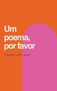 Livro Um poema por favor: Viagem, café e amor