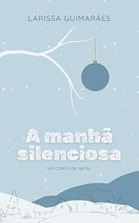 Livro A Manhã Silenciosa: Um Conto de Natal