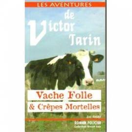 Vache folle & crêpes mortelles