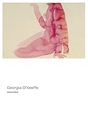 Amy Von Lintel, "Georgia O'Keeffe: Watercolors, 1916-1918" (Radius, 2016)