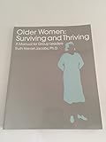 Older Women: Surviving and Thriving : A Manual for Group Leaders