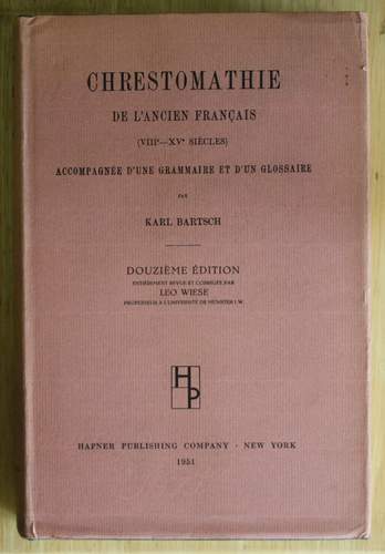 Chrestomathie De Lancien Francais Viiie Xve Siecles - 