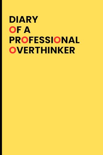 DIARY OF A PROFESSIONAL OVERTHINKER: FUNNY GIFT JOURNAL NOTEBOOK FOR ALL AGES
