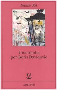 Danilo Kiš - Una tomba per Boris Davidovic (2005)