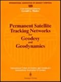 Permanent Satellite Tracking Networks for Geodesy and Geodynamics : Symposium, Vienna, Austria, August 11-24, 1991, , 0387558276