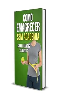 Livro Como emagrecer sem Academia: boa forma