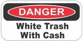 (3) Danger white trash with cash funny hard hat / helmet stickers