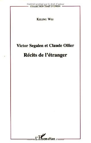 Victor Segalen et Claude Ollier, récits de l'étranger