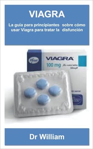 VIAGRA: La guía para principiantes sobre cómo usar Viagra para ...