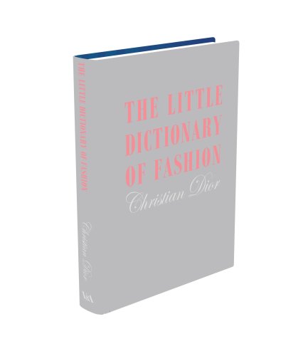 The Little Dictionary Of Fashion A Guide To Dress Sense For - 