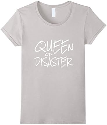 Womens Queen Of Disaster Royalty Drama Terror Reign Rule T-Shirt Small Silver