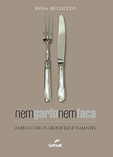 Livro Nem garfo nem faca: à mesa com os cronistas e viajantes