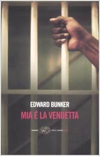 Edward Bunker - Mia è la vendetta (2009)