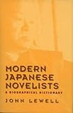 Modern Japanese Novelists : A Biographical Dictionary, Lewell, John, 4770016492