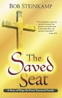 The Saved Seat: A Story of Hope for Every Fractured Family 1892230259 Book Cover
