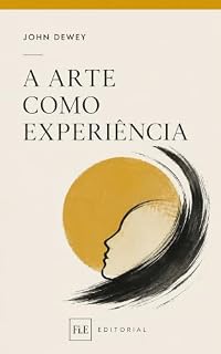 Livro A arte como experiência (Coleção Estética)