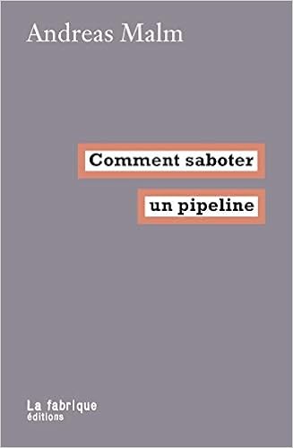 Comment Saboter Un Pipeline Malm Andreas Dobenesque Etienne Livres Amazon Fr Comment Saboter Un Pipeline Malm Andreas Dobenesque Etienne Livres Amazon Fr