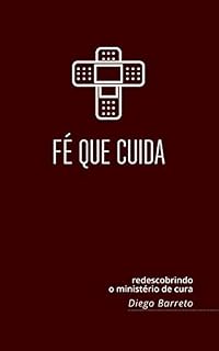 Livro Fé que Cuida: Redescobrindo o ministério de cura