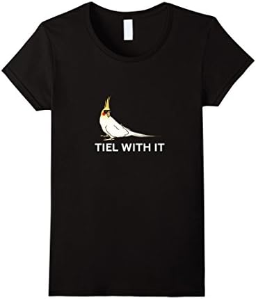 Womens Funny Cockatiel T-Shirt Tiel With It Medium Black